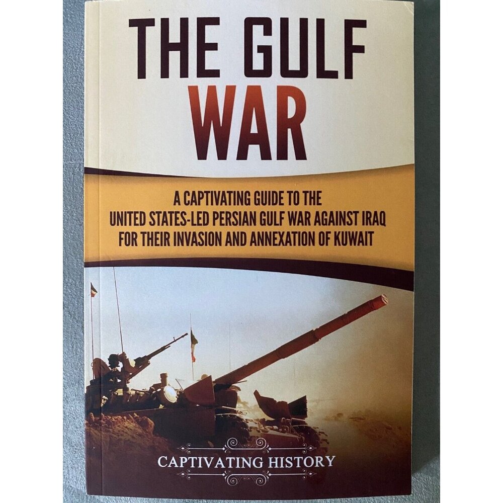 The Gulf War Captivating History Paperback Book 9781647484989 Persian Gulf Iraq